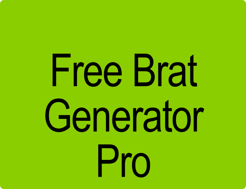 Free Brat Generator Pro